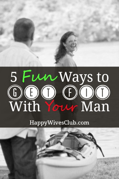 5 Fun Ways To Get Fit With Your Man Happy Wives Club