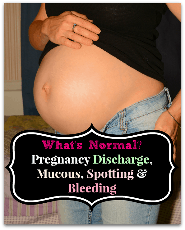 Pregnancy Discharge Mucous And Spotting Whats Normal Trimester Talk