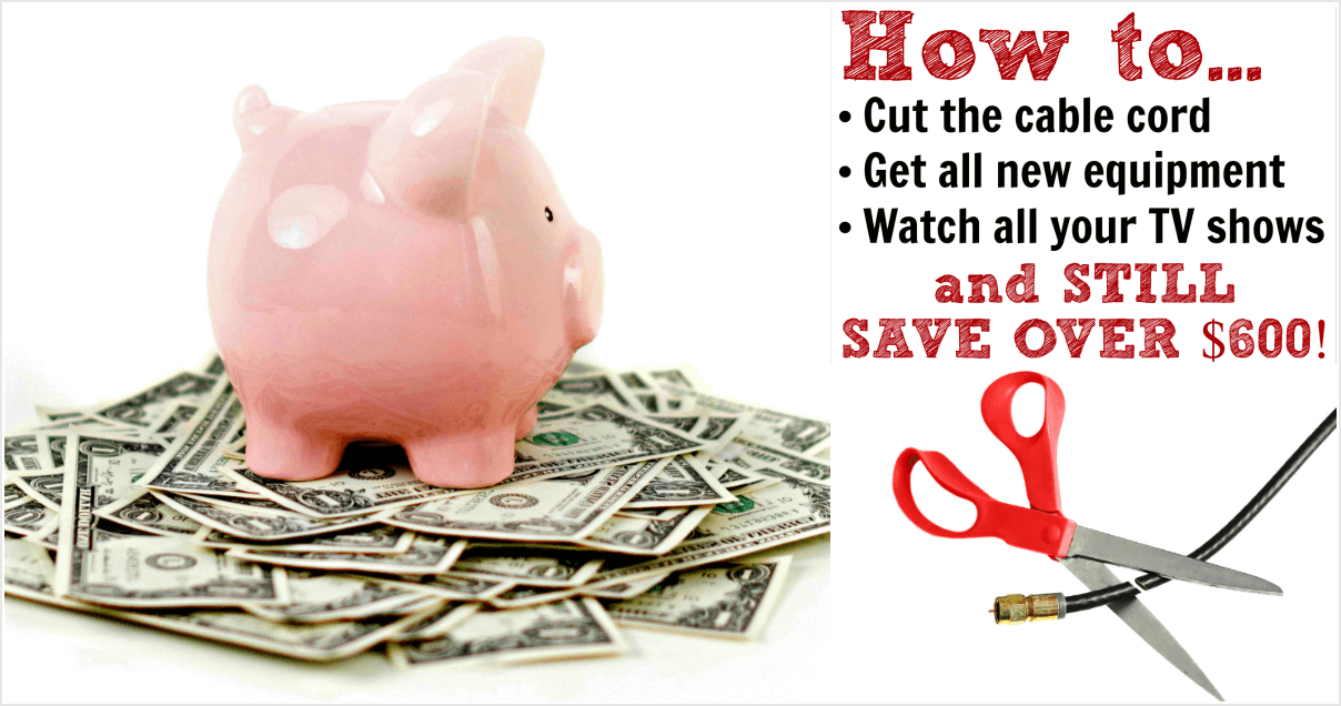 Cut The Cable Cord Watch Your Favorite Shows And Save Over 600