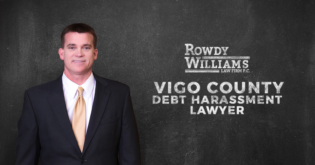 Vigo County Debt Harassment Lawyer Rowdy G Williams Law