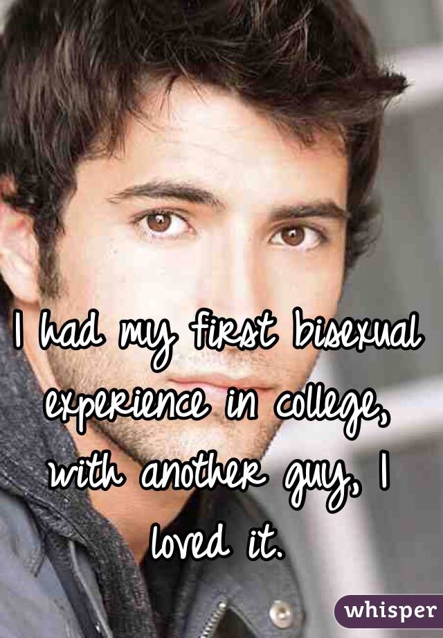 I Had My First Bisexual Experience In College With Another Guy I