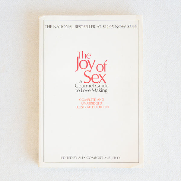 The Joy Of Sex A Gourmet Guide To Love Making By Alex Comfort At