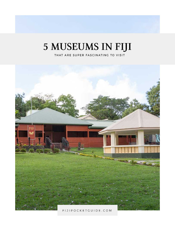 5 Fascinating Museums In Fiji Fiji Pocket Guide