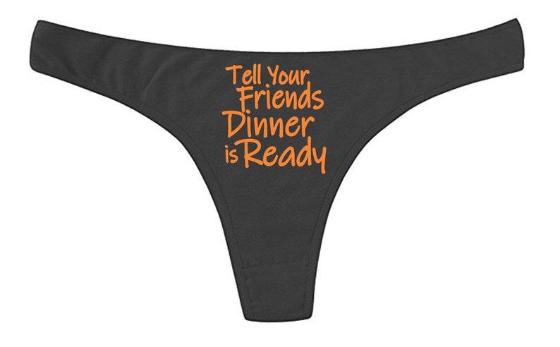 Tell Your Friends Dinner Is Ready Thong Panties Underwear Etsy