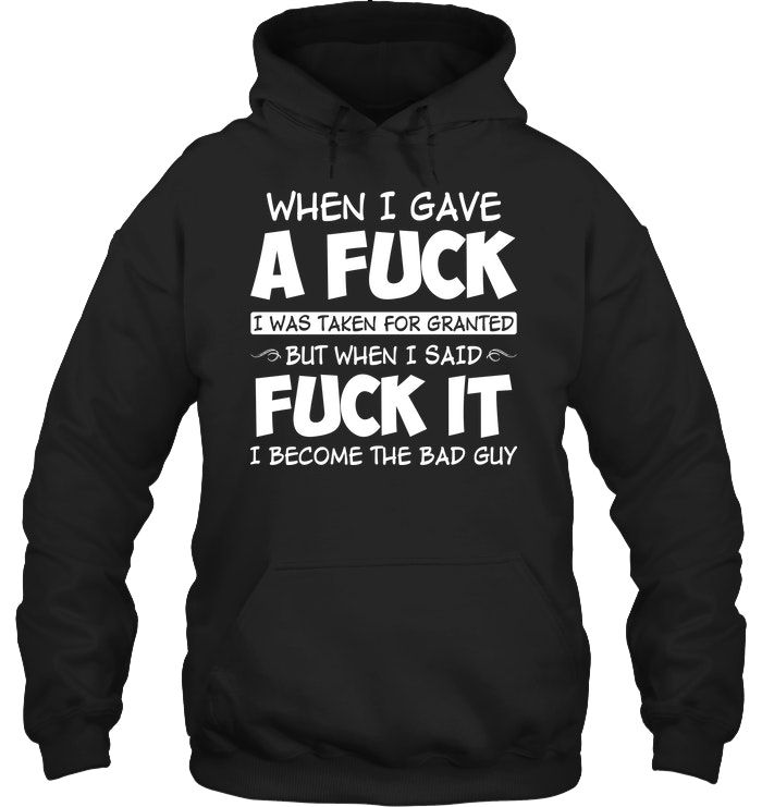 When I Gave A Fuck I Was Taken Fleece Hoodies Outfit Funny Hoodies