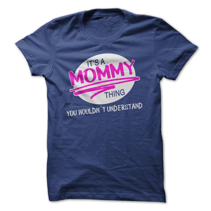 Its A Mommy Thing You Wouldnt Understand Shirts Cool T Shirts T