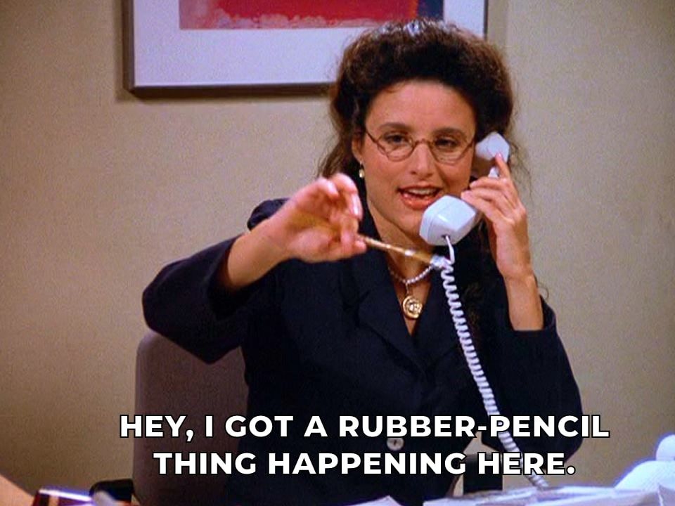 Elaine Benes Hey I Got A Rubber Pencil Thing Happening Here