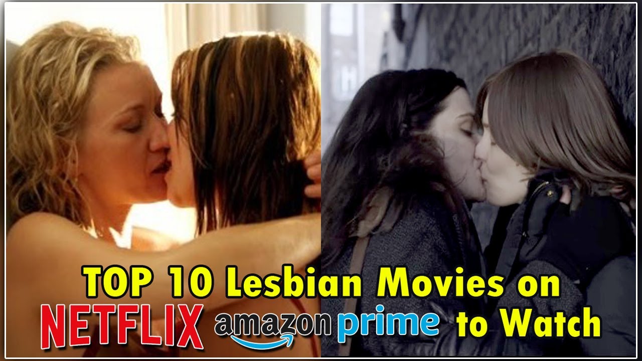 Top 10 Lesbian Movies On Netflix And Amazon Prime To Watch Youtube