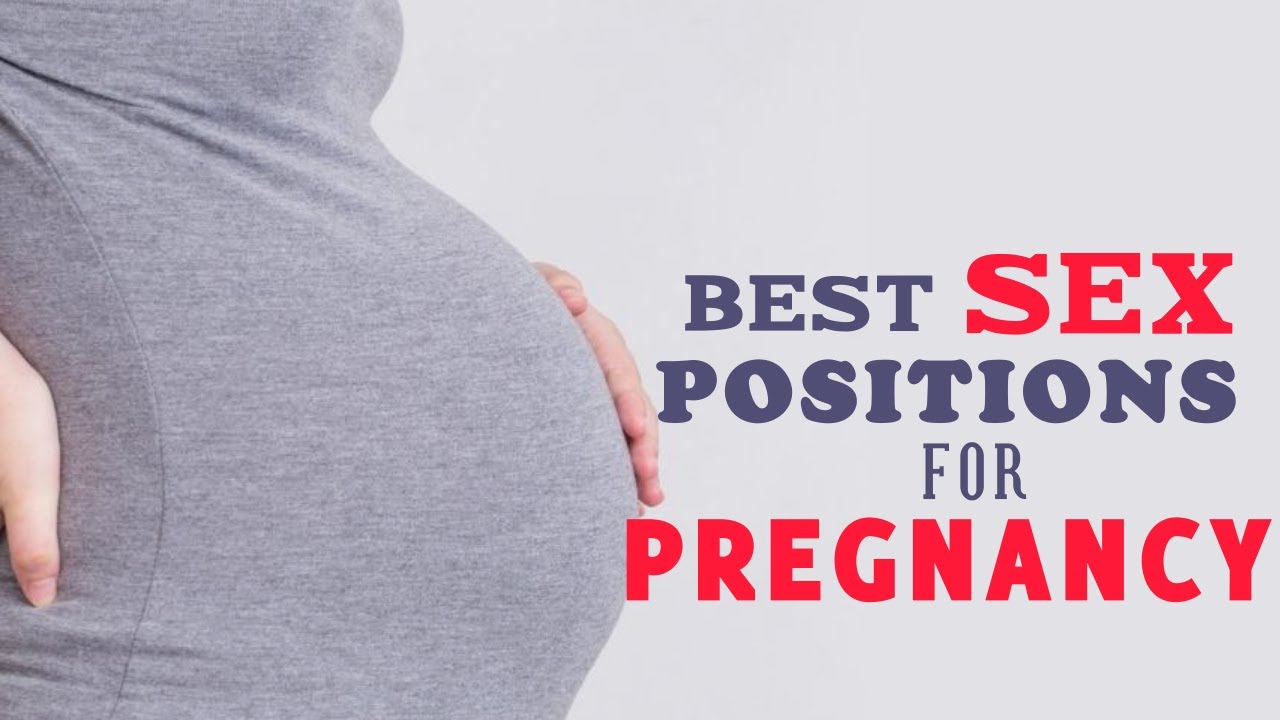 9 Best Sex Positions For Pregnancy Youtube