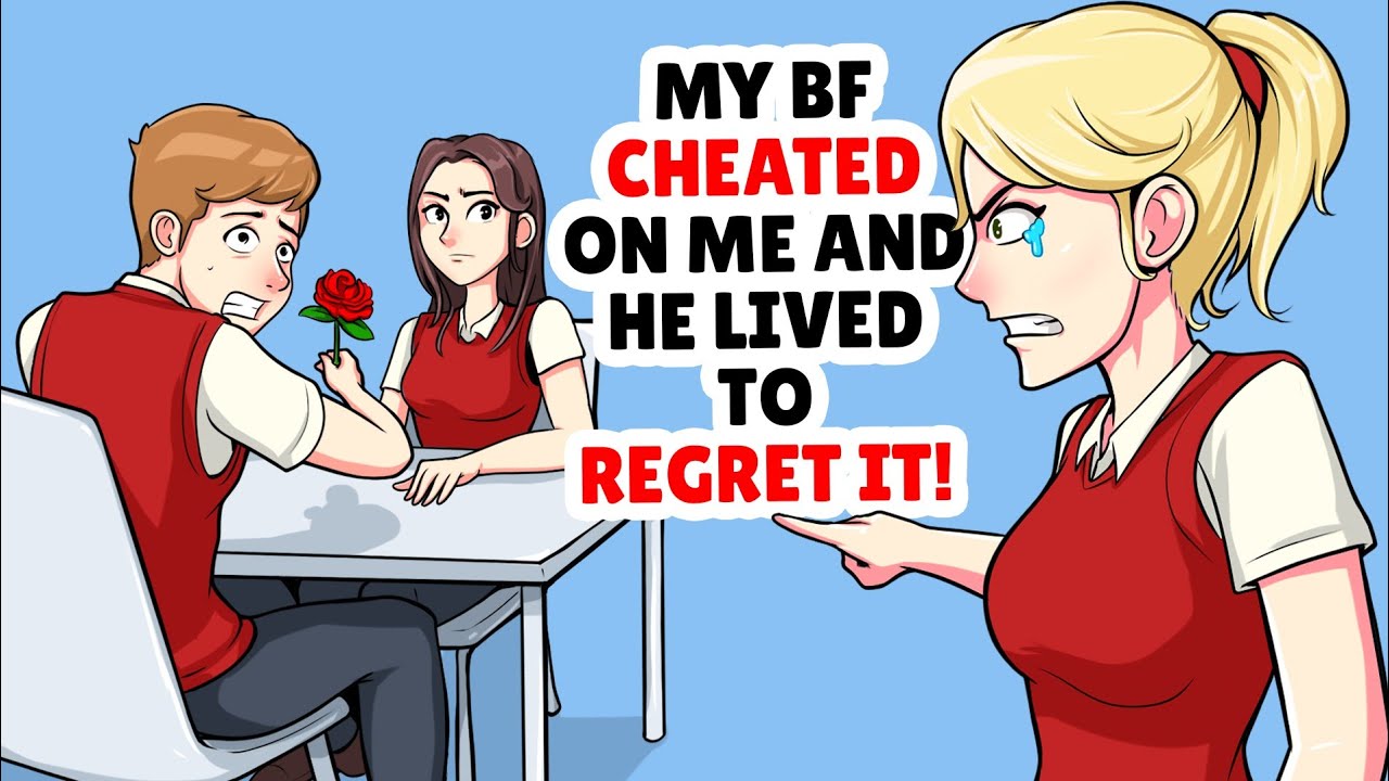My Bf Cheated On Me Instantly Regrets It Youtube