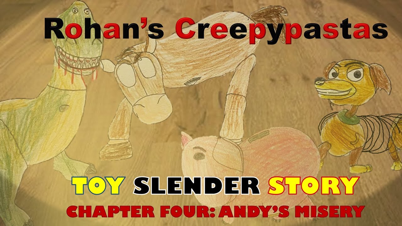 Rohans Creepypastas Toy Slender Story Chapter 4 Andys Misery Youtube