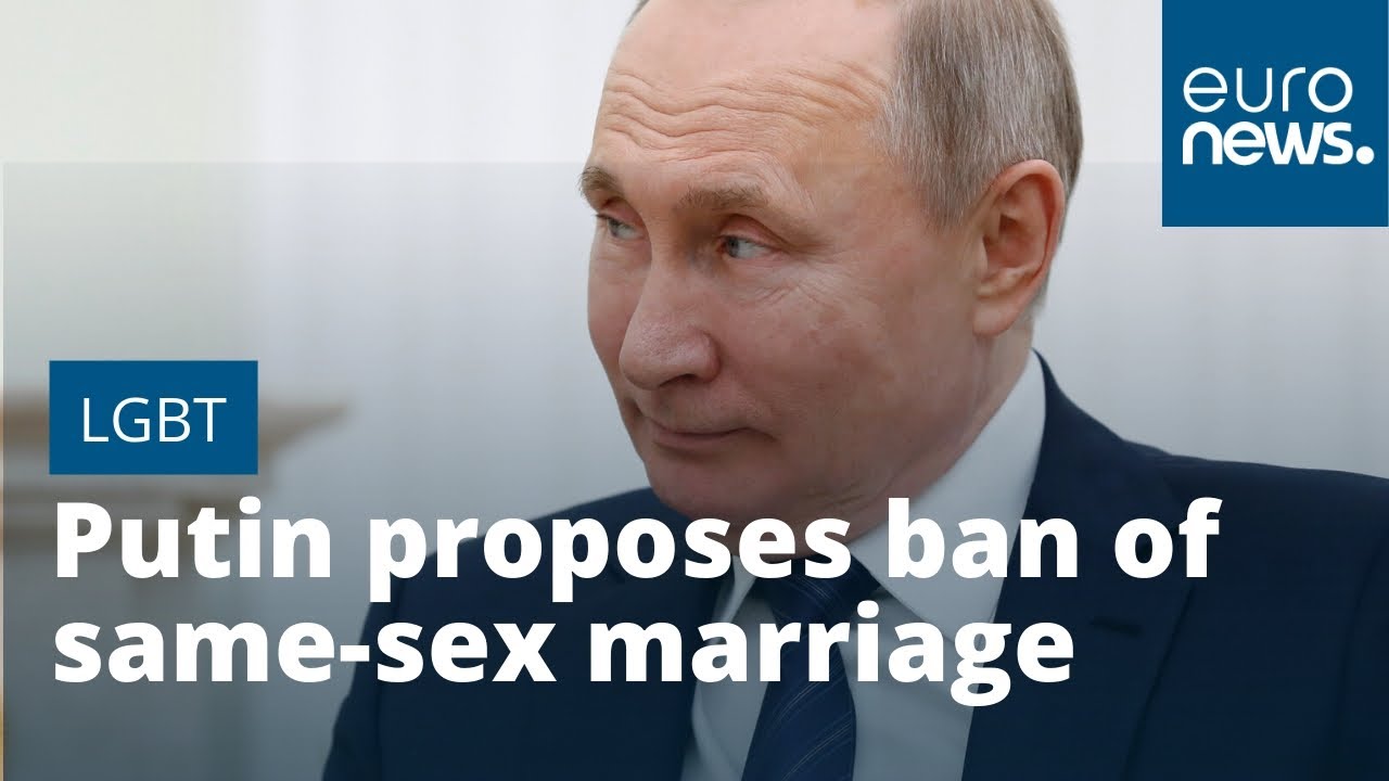 Putin Proposes Ban Of Same Sex Marriage Youtube