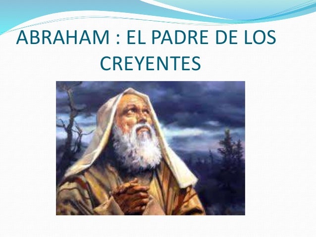 El Ejemplo De Los Santos La Historia De Abraham El Padre De La Fe Rpp