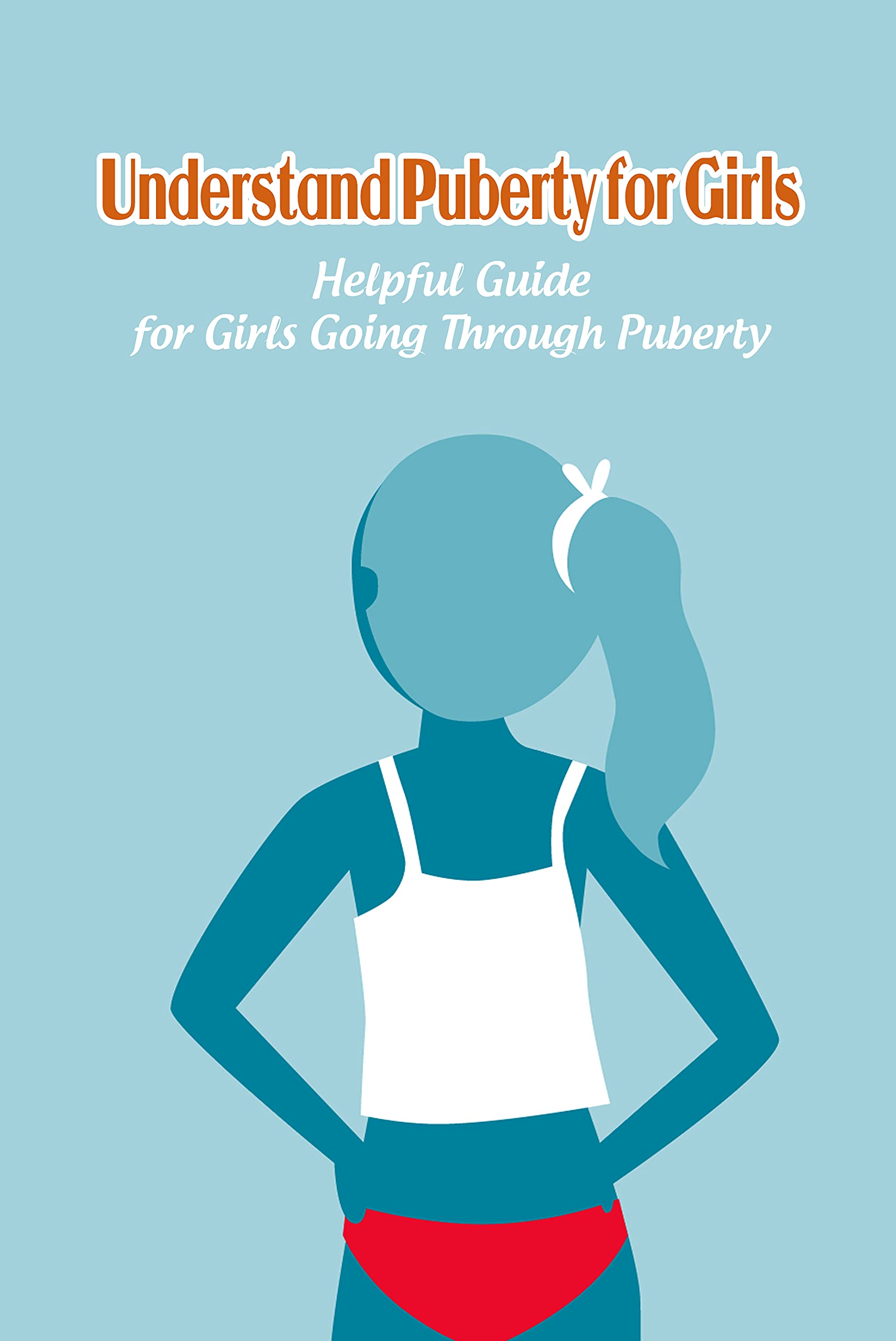 Understand Puberty For Girls Helpful Guide For Girls Going Through