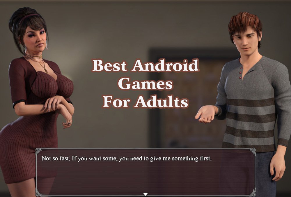Top 10 Best Android Games For Adults You Cannot Miss