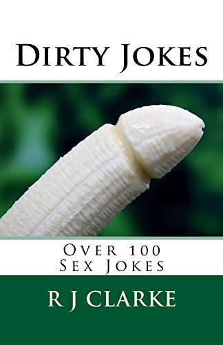 Dirty Jokes Over 100 Sex Jokes Ebook Clarke R J Books