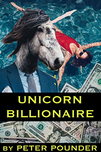 Unicorn Billionaire Kindle Edition By Pounder Peter Paranormal