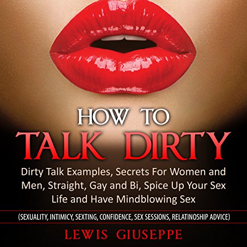 How To Talk Dirty Dirty Talk Examples Secrets For Women