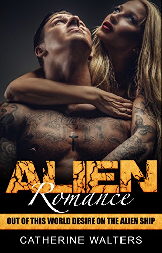 Alien Romance Out Of This World Desire On The Alien Ship Alien