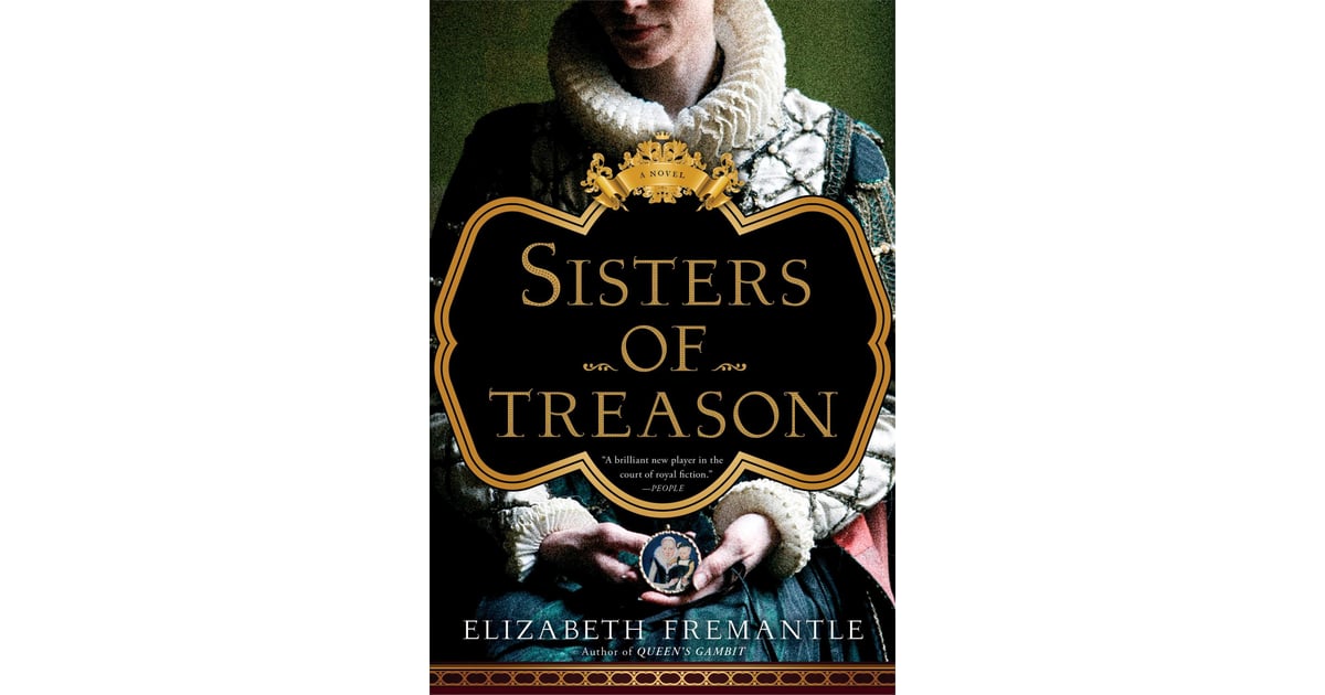 Sisters Of Treason Best Books For Women July 2014 Popsugar Love