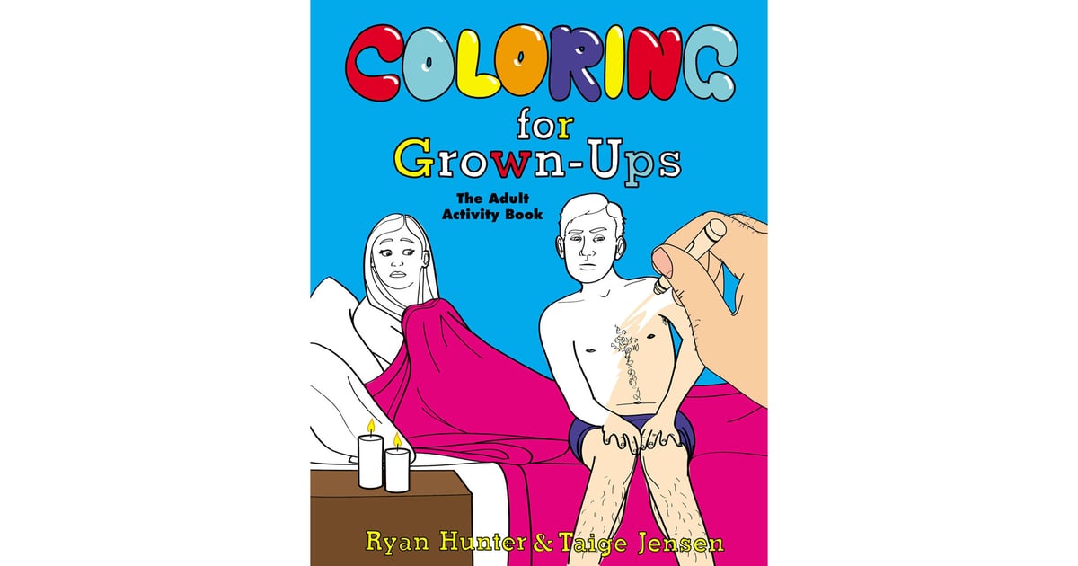 Coloring For Grown Ups The Adult Activity Book Raunchy Adult