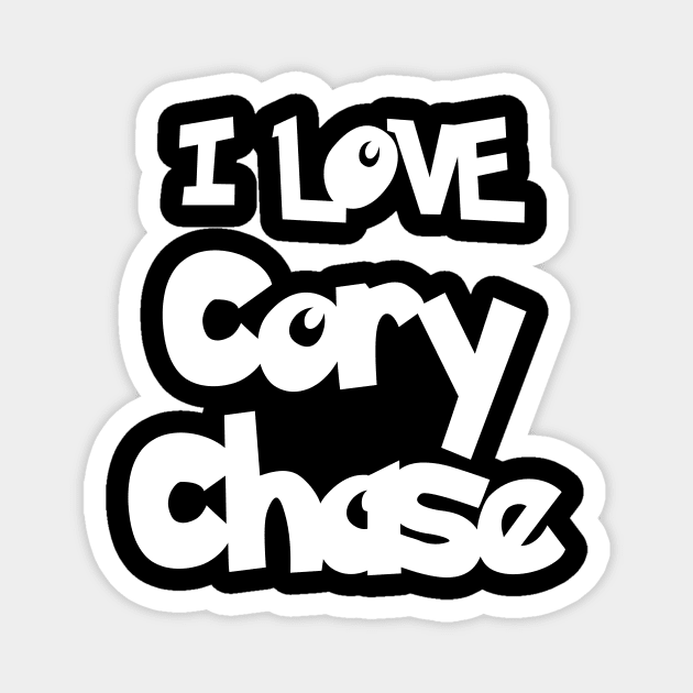 I Love Cory Chase Cory Chase Magnet Teepublic