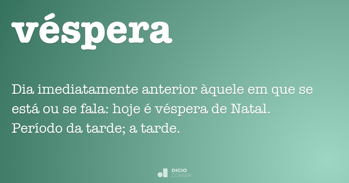 Véspera Dicio Dicionário Online De Português